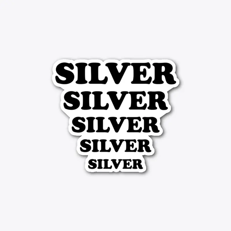 Silver Silver Silver