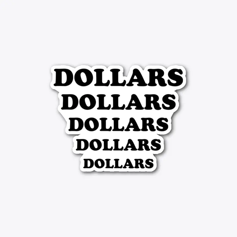 Dollars Dollars Dollars